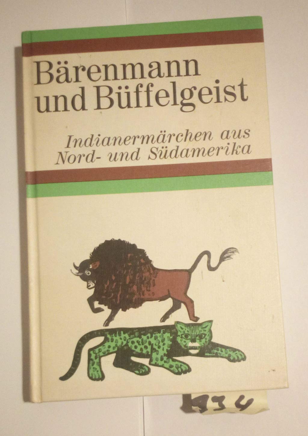 Bärenmann und Büffelgeist. Indianermärchen aus Nord- und Südamerika Books