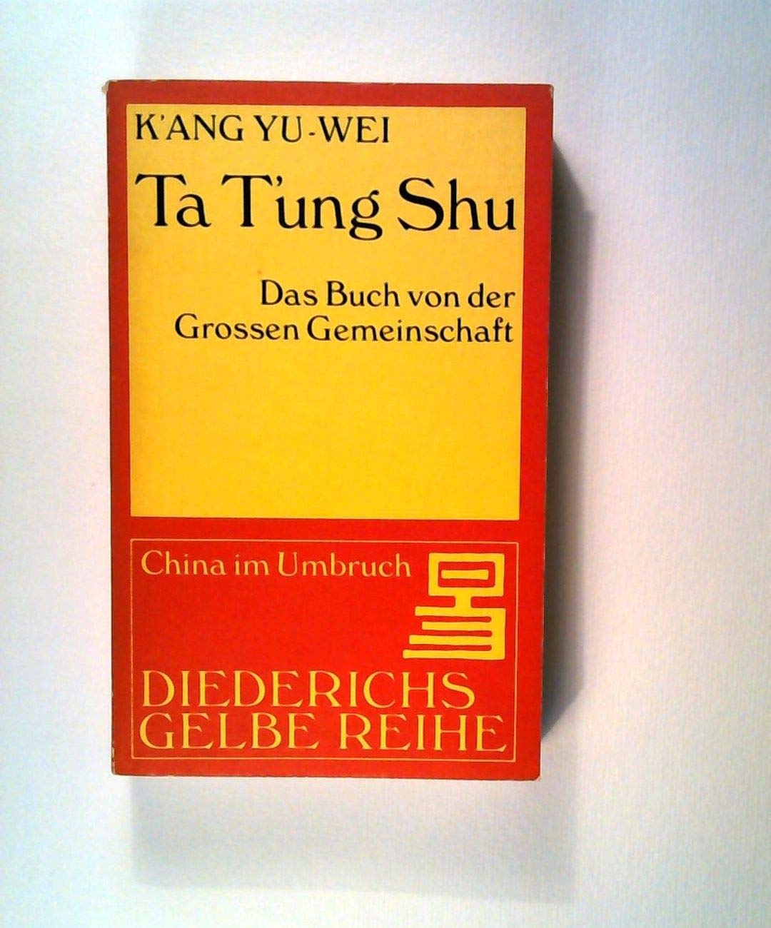 TA T'ung Shu. Das Buch der Großen Gemeinschaft. Philosophy