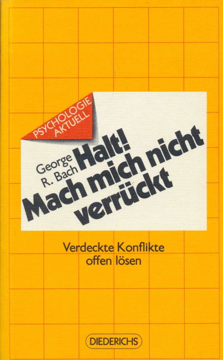 Halt. Mach mich nicht verrückt. Verdeckte Konflikte lösen Psychology