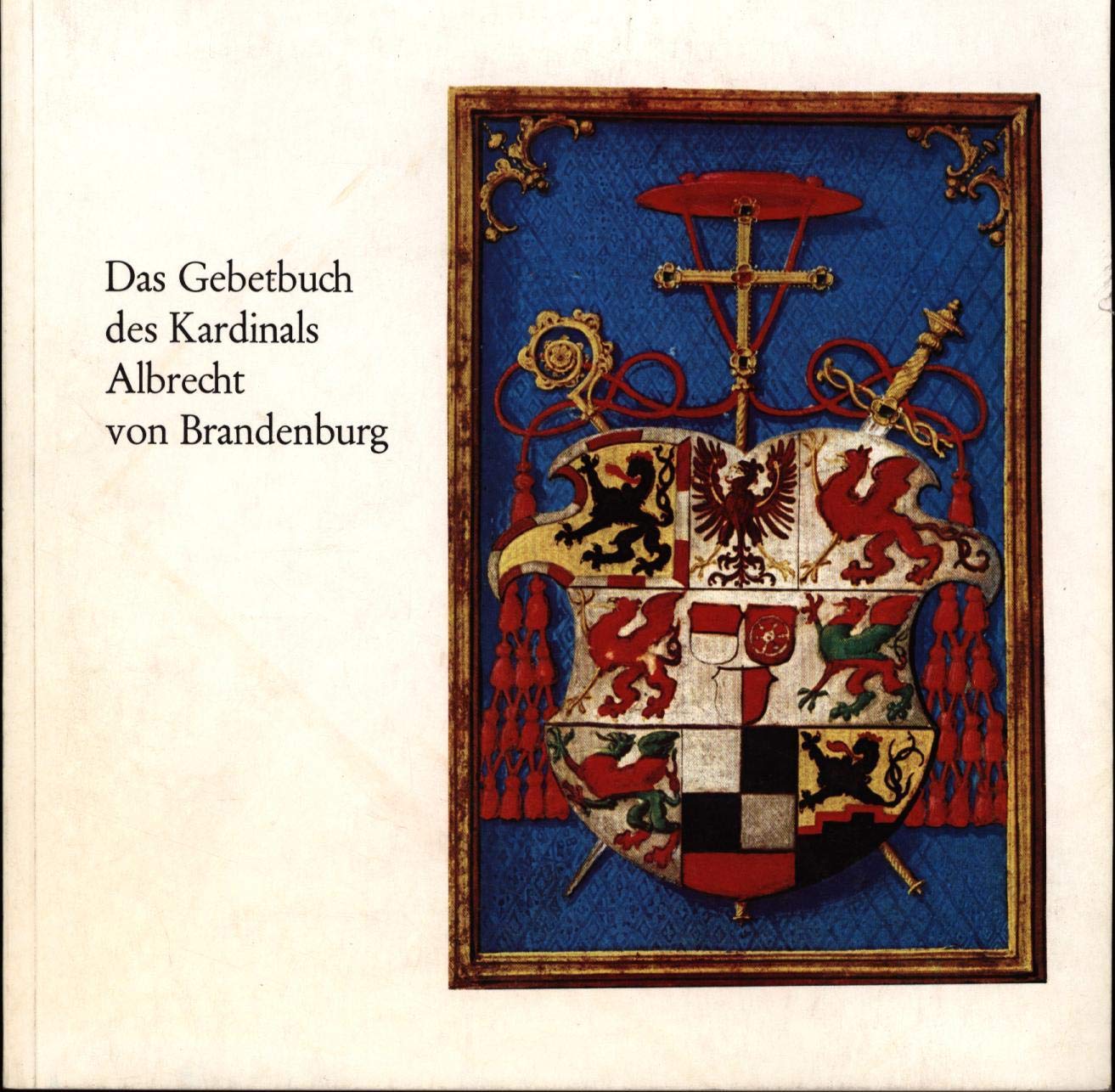 Das Gebetbuch des Kardinals Albrecht von Brandenburg,aus der Handschriften-Sammlung Ludwig,, Books