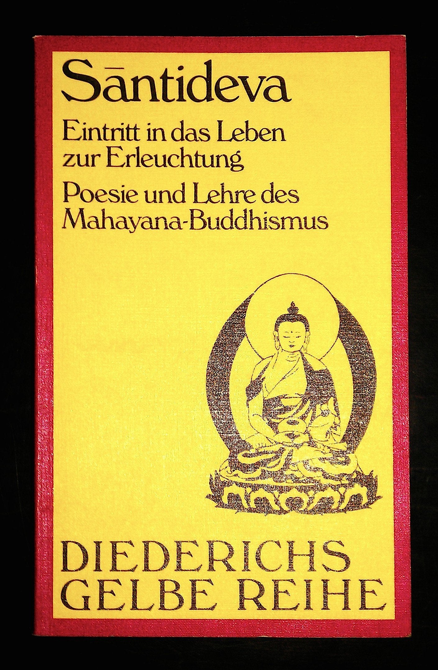 Diederichs Gelbe Reihe, Bd. 34: Eintritt in das Leben zur Erleuchtung. Poesie und Lehre des Mahayana-Buddhismus Religion & Esotericism