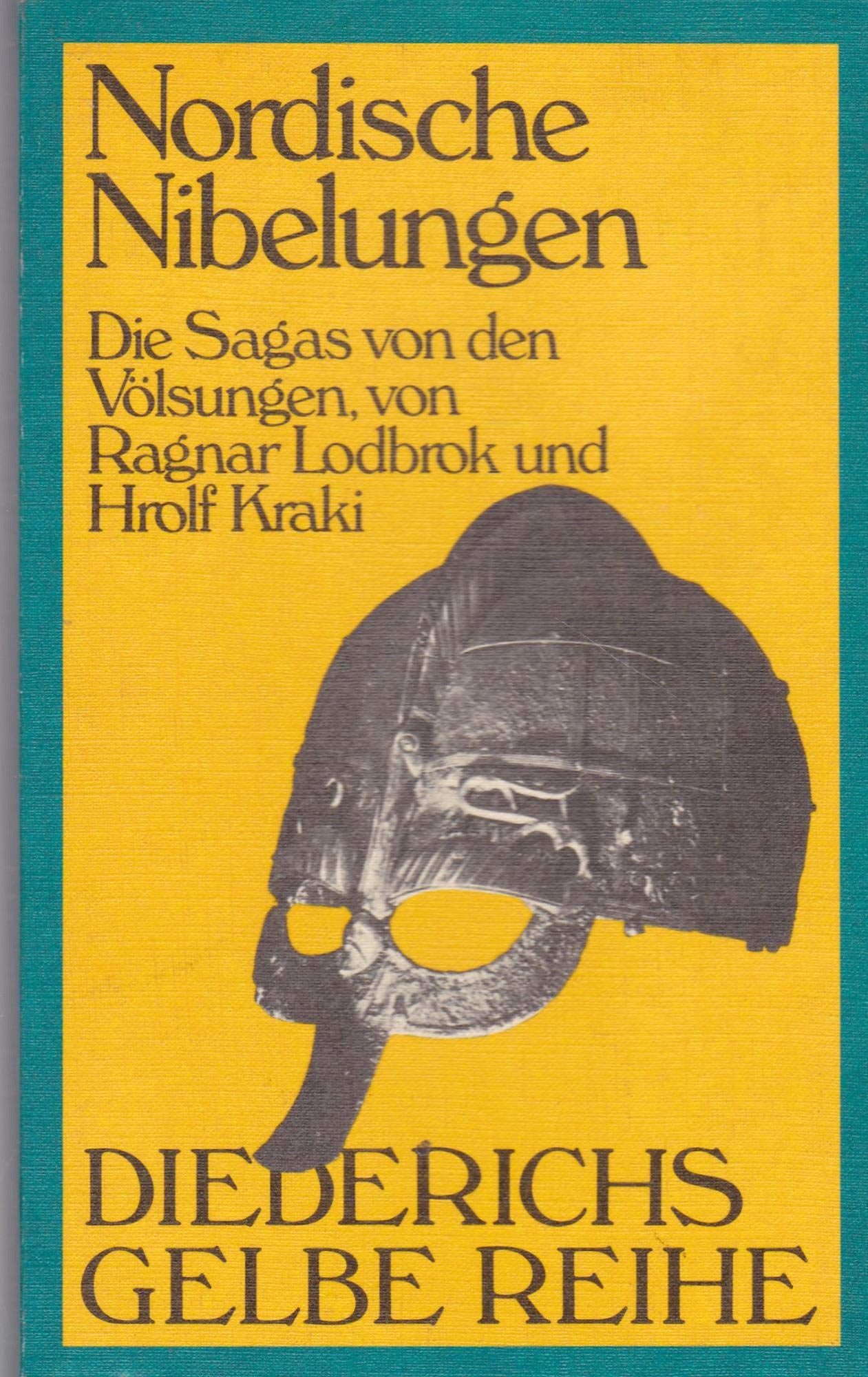 Nordische Nibelungen. Die Sagas von den Völsungen, von Ragnar Lodbrok und Hrolf Kraki Books