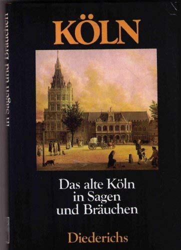 Das alte Köln in Sagen und Bräuchen Books