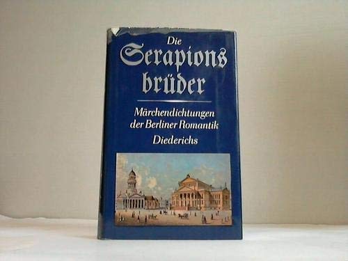 Die Serapionsbrüder. Märchendichtung der Berliner Romantik Books