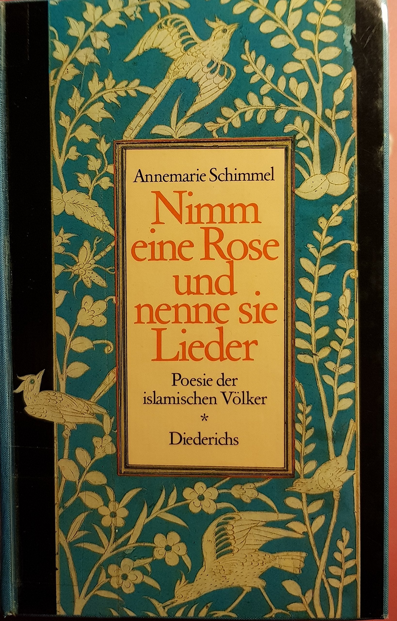 Nimm eine Rose und nenne sie Lieder. Poesie der islamischen Völker Contemporary literature