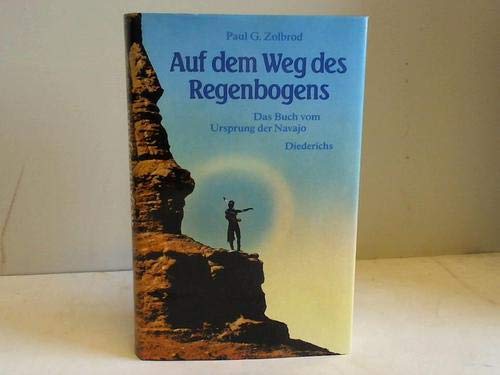 Auf dem Weg des Regenbogens. Das Buch vom Ursprung der Navajo. ( dine bahane) Social Sciences