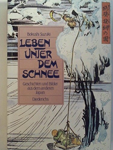 Leben unter dem Schnee. Geschichten und Bilder aus dem anderen Japan Books