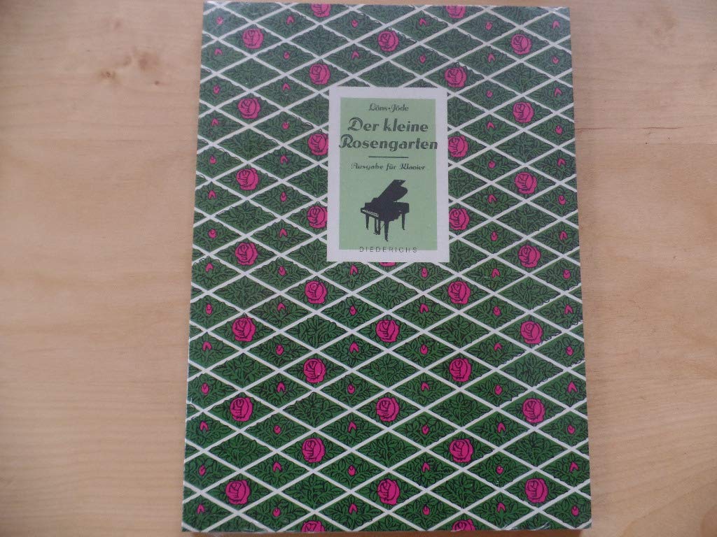 Der kleine Rosengarten. Ausgabe für Klavier. Volkslieder Books