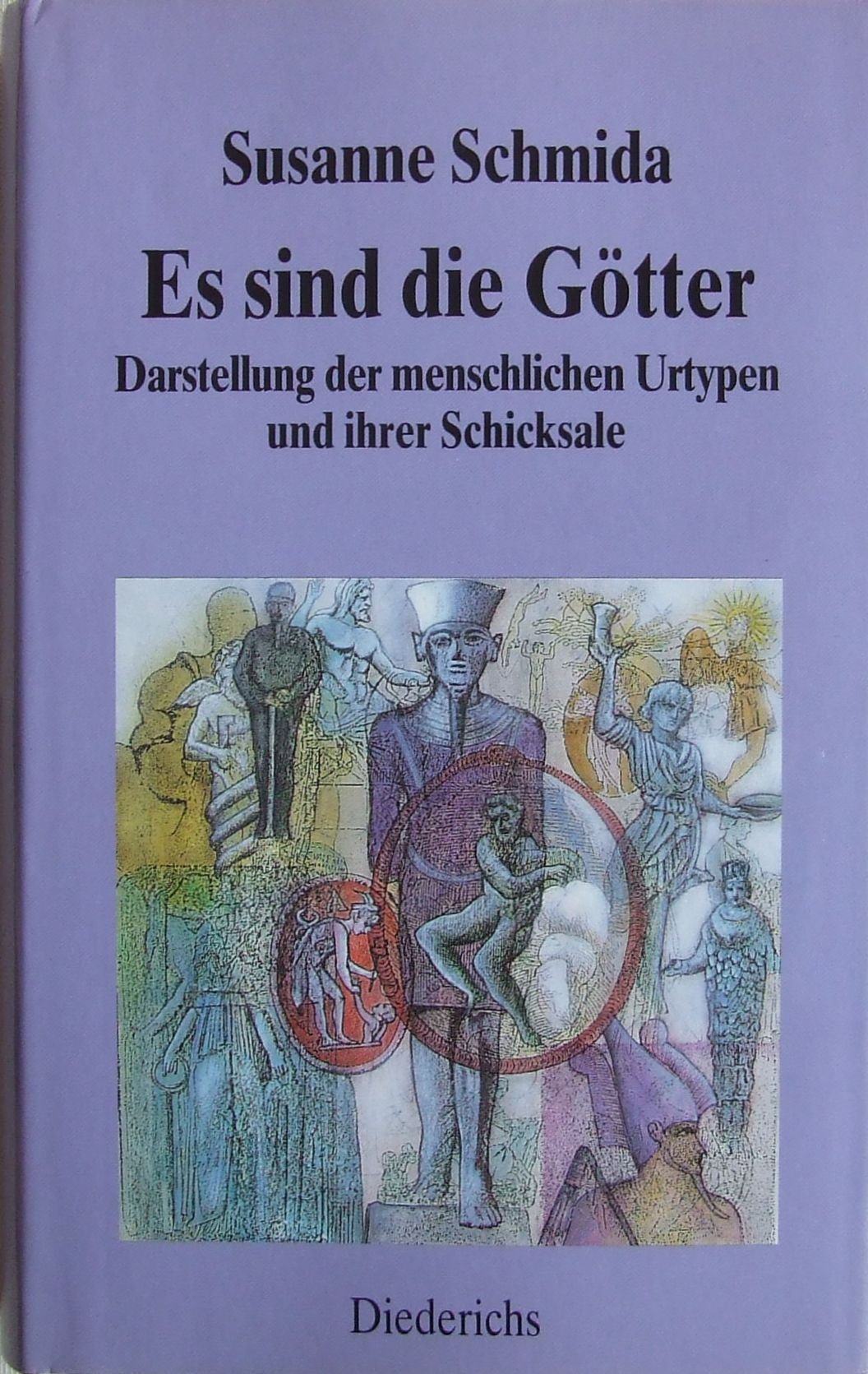 Es sind die Götter. Darstellung der menschlichen Urtypen und ihrer Schicksale Philosophy