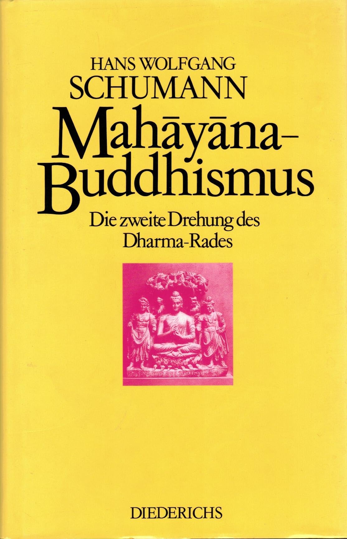 Der Maháyána-Buddhismus. Die zweite Drehung des Dharma-Rades Religion & Esotericism