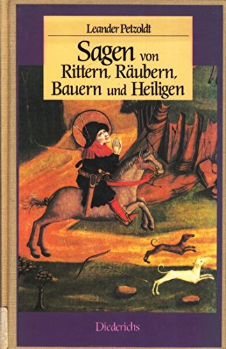 Sagen von Rittern, Räubern, Bauern und Heiligen Books