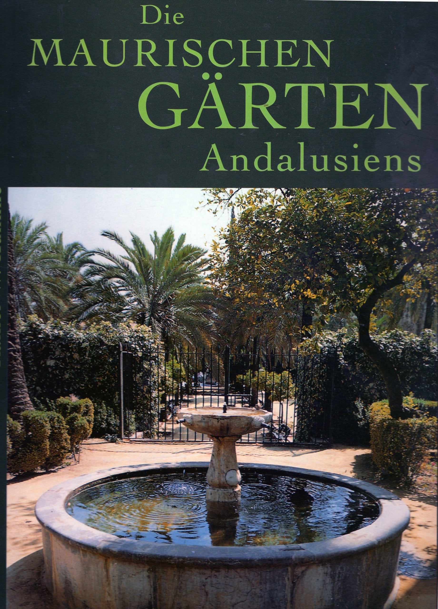 Die maurischen Gärten Andalusiens Garden & Plants Books