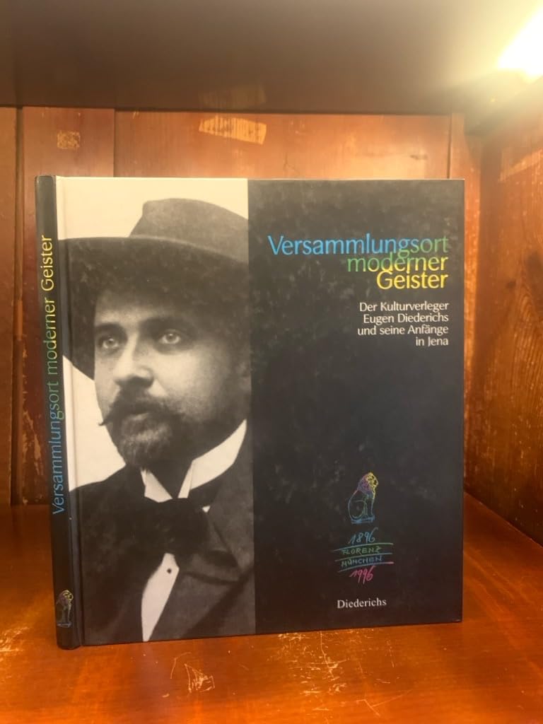 Versammlungsort moderner Geister: Der Kulturverleger Eugen Diederichs und seine Anfänge in Jena. Katalogbuch: Katalogbuch zur Ausstellung im Romantikerhaus Jena, 15. Sept. bis 8. Dez. 1996 Law