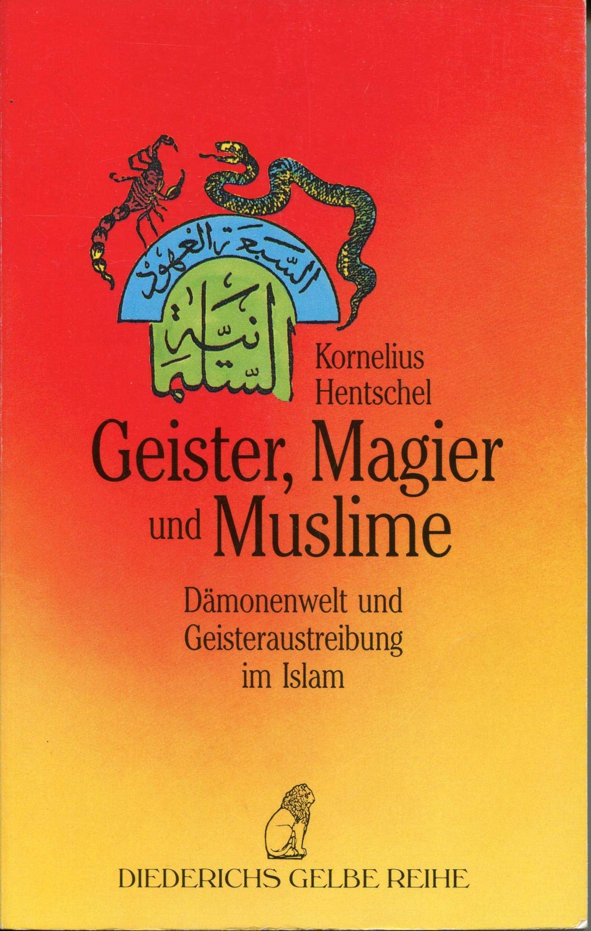 Geister, Magier und Muslime. Dämonenwelt und Geisteraustreibung im Islam Social Sciences