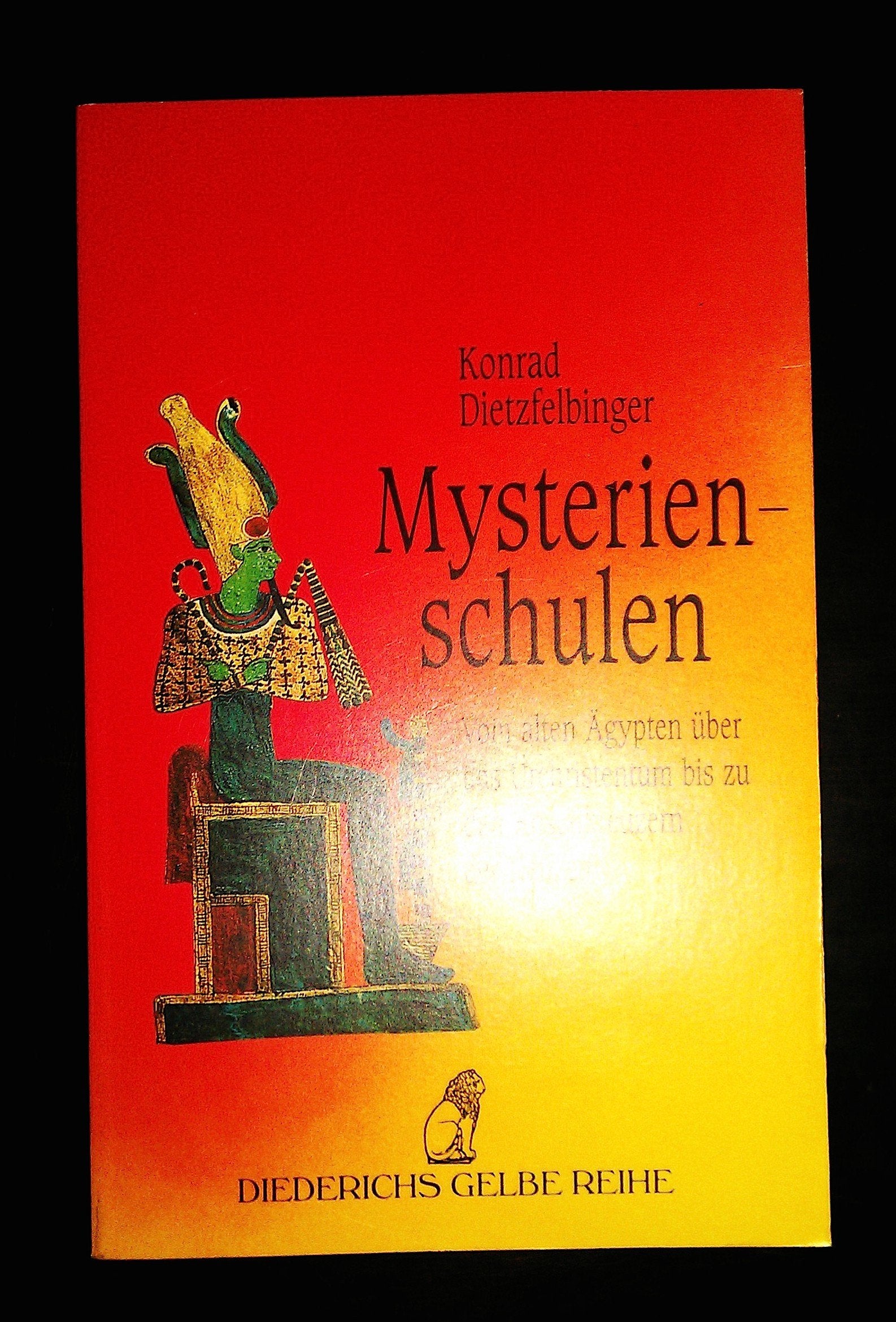 Mysterienschulen. Vom alten Ägypten über das Urchristentum bis zu den Rosenkreuzern der Neuzeit Books