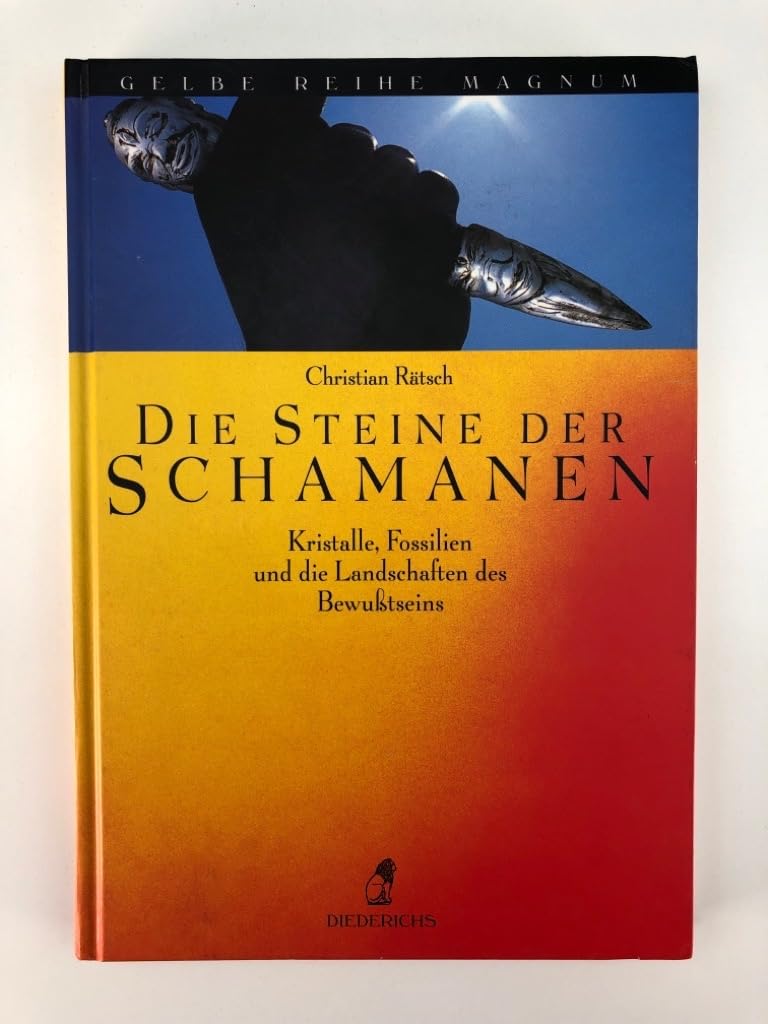 Die Steine der Schamanen. Kristalle, Fossilien und die Landschaften des Bewusstseins Religion & Esotericism