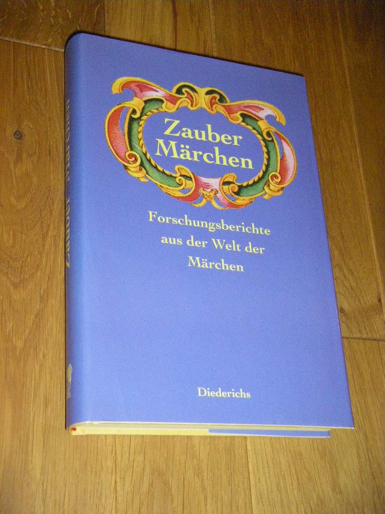 Zauber Märchen - Forschungsberichte aus der Welt der Märchen Fairy Tales & Legends