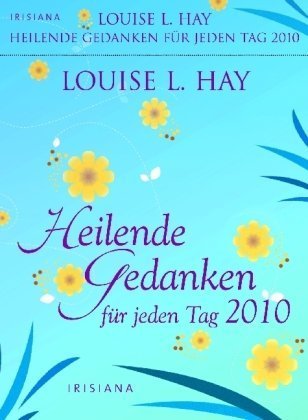 Heilende Gedanken für jeden Tag 2010 Books