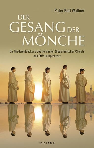 Der Gesang der Mönche: Die Wiederentdeckung des heilsamen Gregorianischen Chorals aus Stift Heiligenkreuz Sheet Music