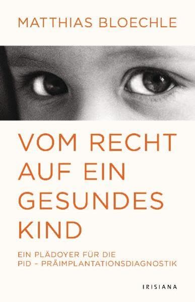 Vom Recht auf ein gesundes Kind: Ein Plädoyer für die PID - Präimplantationsdiagnostik Books