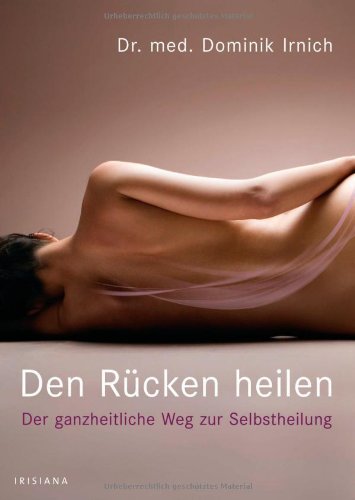 Den Rücken heilen: Der ganzheitliche Weg zur Selbstheilung Health, Nutrition & Fitness