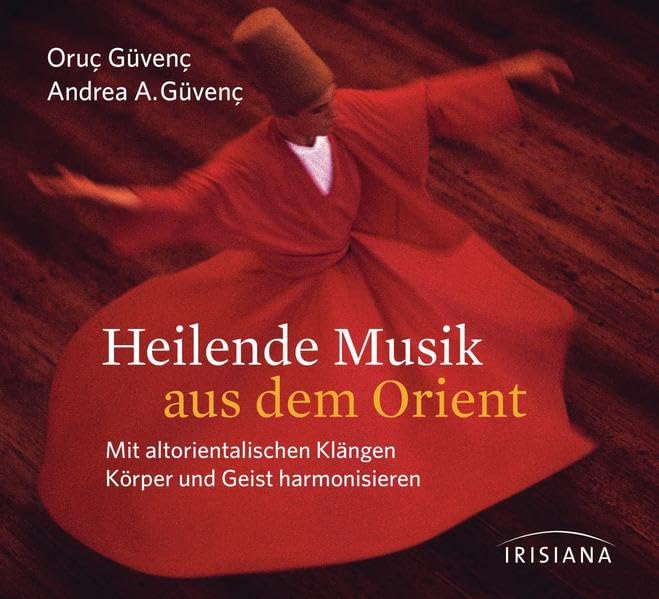 Heilende Musik aus dem Orient CD: Mit altorientalischen Klängen Körper und Geist harmonisieren Health, Nutrition & Fitness