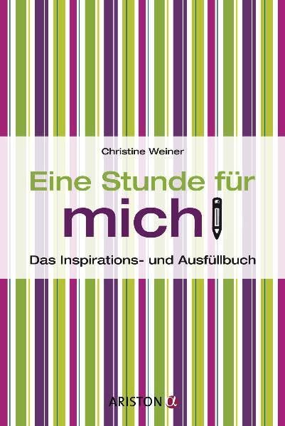 Eine Stunde für mich: Das Inspirations- und Ausfüllbuch Health, Nutrition & Fitness