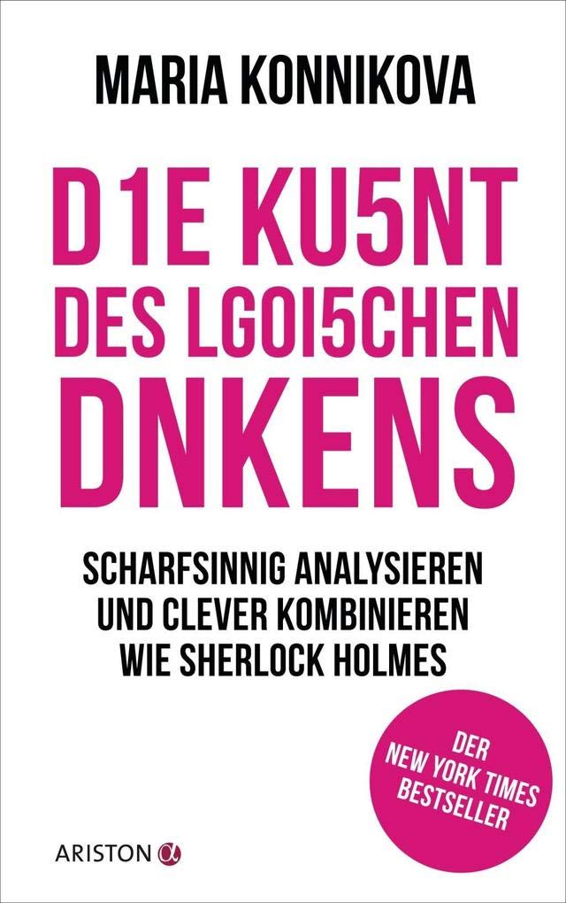 Die Kunst des logischen Denkens: Scharfsinnig analysieren und clever kombinieren wie Sherlock Holmes Politics & History