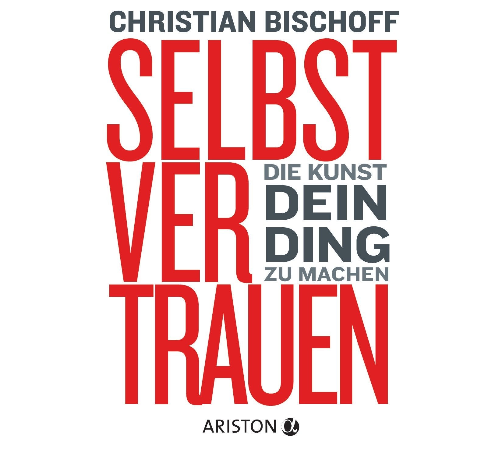 Selbstvertrauen: Die Kunst, dein Ding zu machen Business, Finance & Career