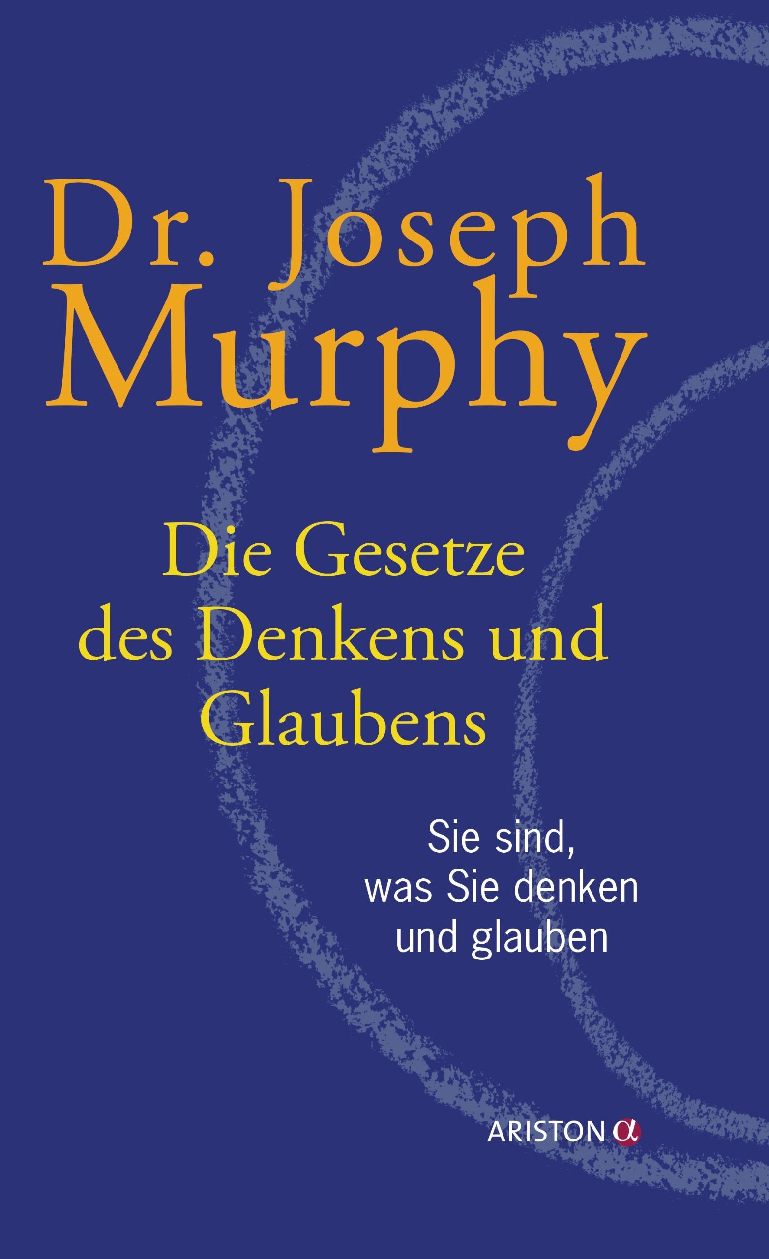 Die Gesetze des Denkens und Glaubens Business, Finance & Career
