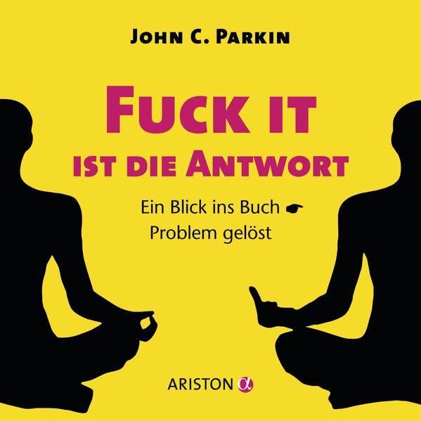 Fuck It ist die Antwort: Ein Blick ins Buch - Problem gelöst Lifestyle