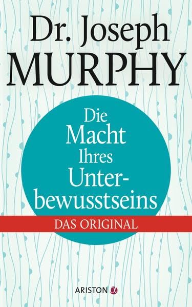 Die Macht Ihres Unterbewusstseins: Das Original Business, Finance & Career