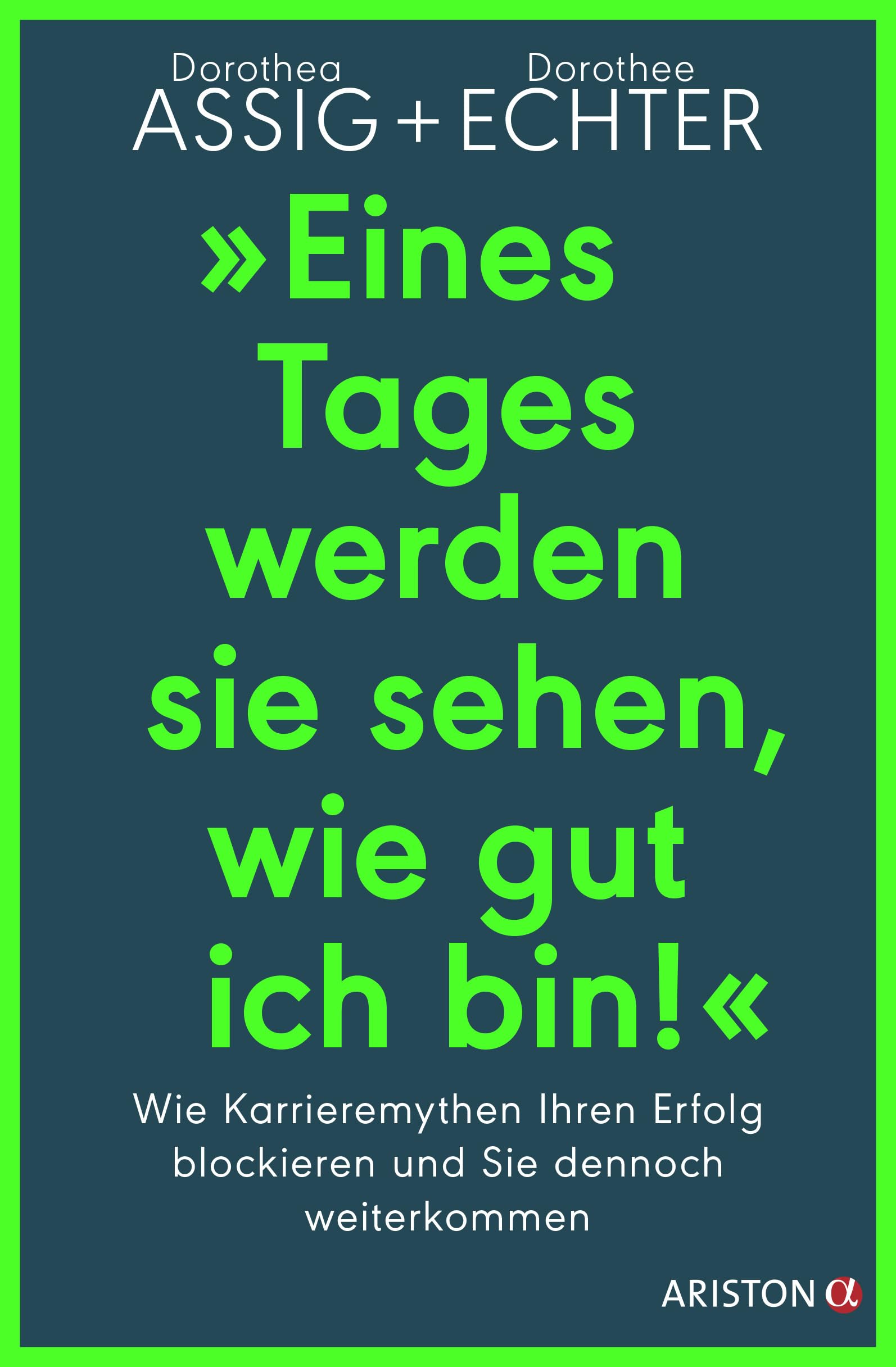 "Eines Tages werden sie sehen, wie gut ich bin!" Business, Finance & Career
