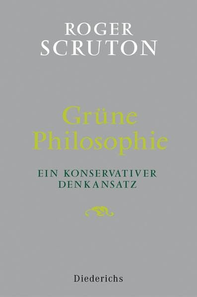 Grüne Philosophie: Ein konservativer Denkansatz Philosophy