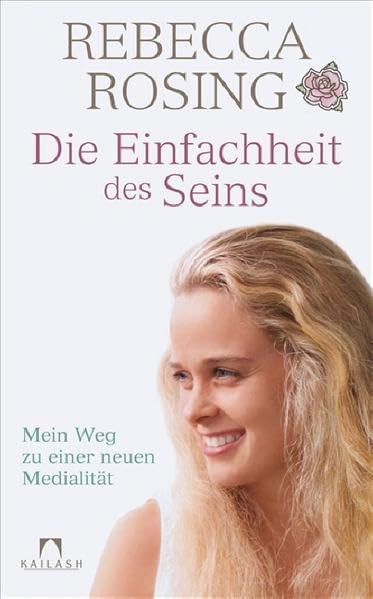 Die Einfachheit des Seins: Mein Weg zu einer neuen Medialität Psychology