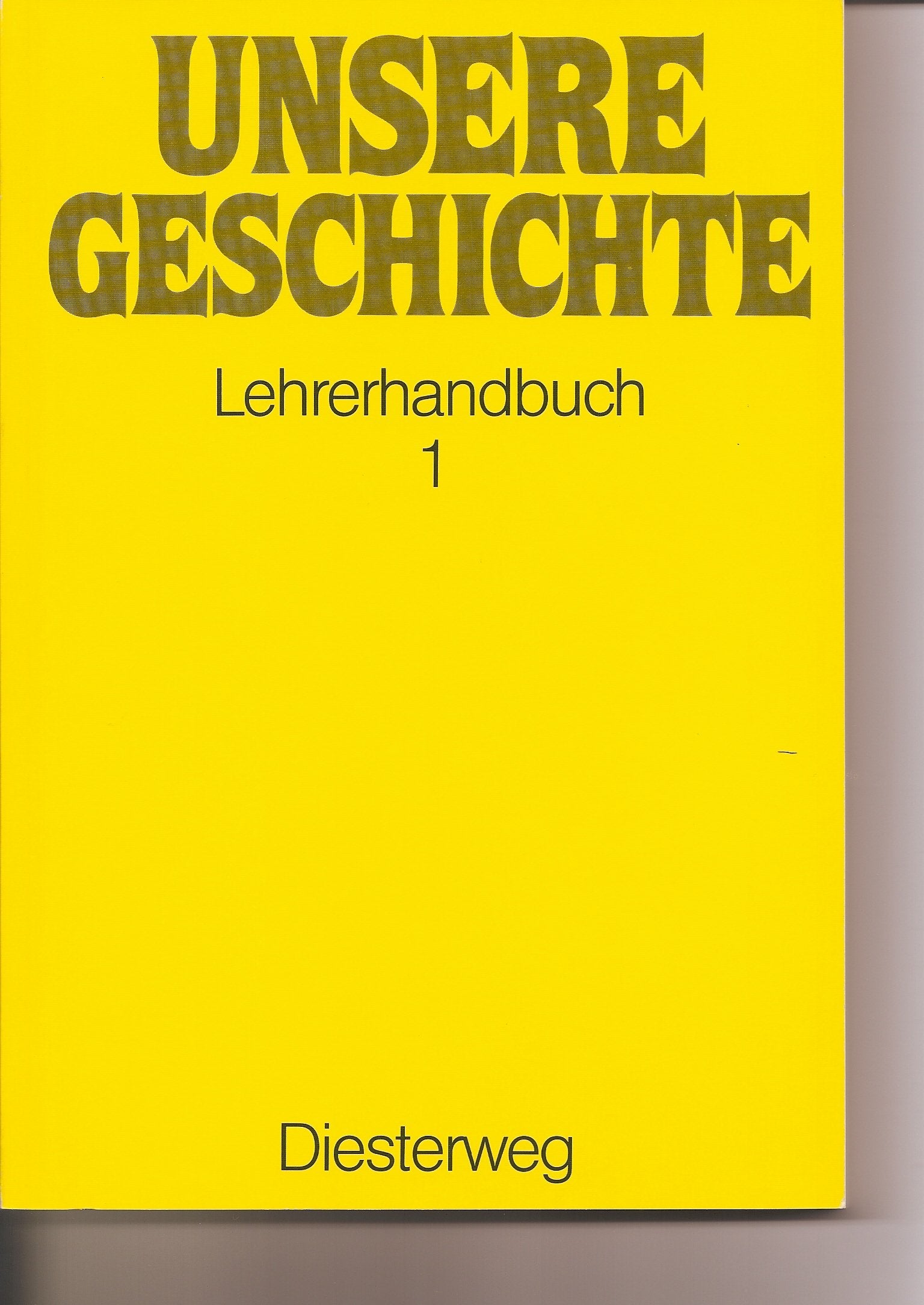 Unsere Geschichte / Dreibändige Fassung / Von der Zeit des Imperialismus bis zur Gegenwart: Lehrerband 1 Books