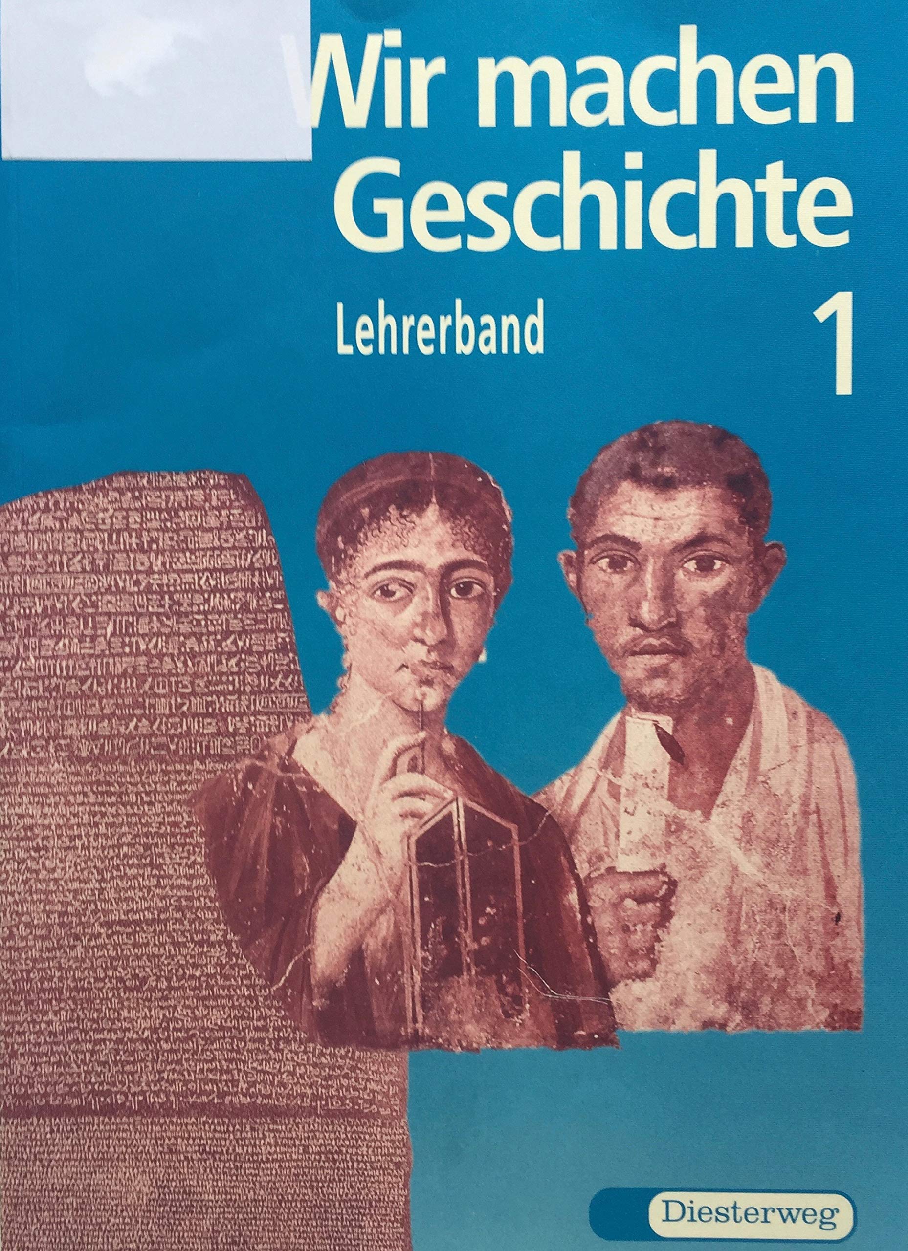 Wir machen Geschichte / Von der Urzeit bis zum Ende des Römischen Reiches: Lehrerband Books