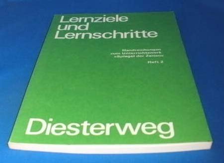 Lernziele und Lernschritte. Handreichungen zum Unterrichtswerk. Vom Frankenreich bis zum Westfälischen Frieden. Heft 2. Books