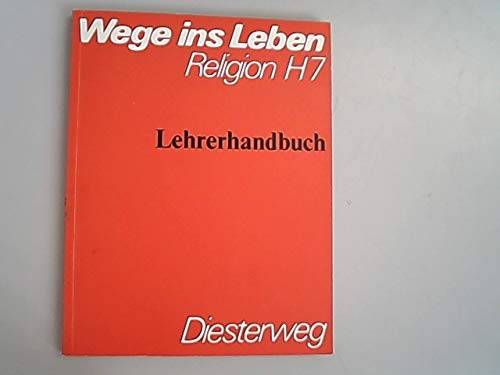 Wege ins Leben: Ein Unterrichtswerk für den evangelischen Religionsunterricht an... / Lehrerhandbuch (Wege ins Leben: Ein Unterrichtswerk für den ... Thüringen und Hauptschulen in Sachsen-Anhalt) Books