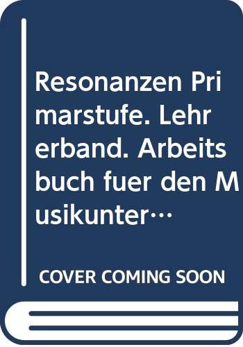 Resonanzen Primarstufe. Lehrerband. Arbeitsbuch für den Musikunterricht Books