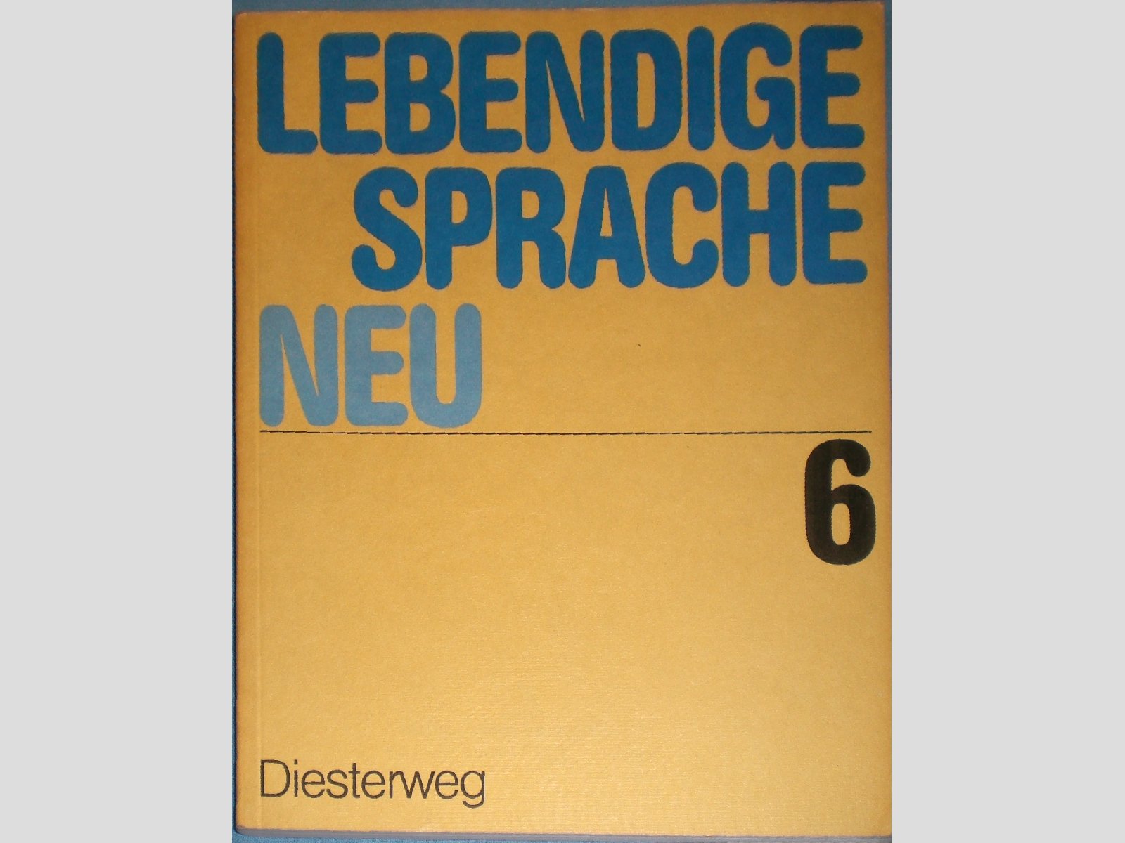 Lebendige Sprache - Neu / Lebendige Sprache - Neu: 6. Schuljahr Learning & Reference