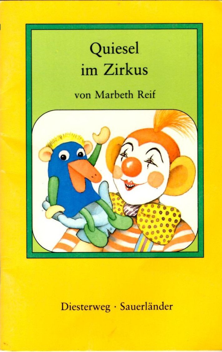 Mit Quiesel durch das Jahr / Juni - Quiesel im Zirkus: Quiesel im Frühling und Sommer - Texte für das Erstlesealter (Mit Quiesel durch das Jahr: ... und Sommer - Texte für das Erstlesealter) Books