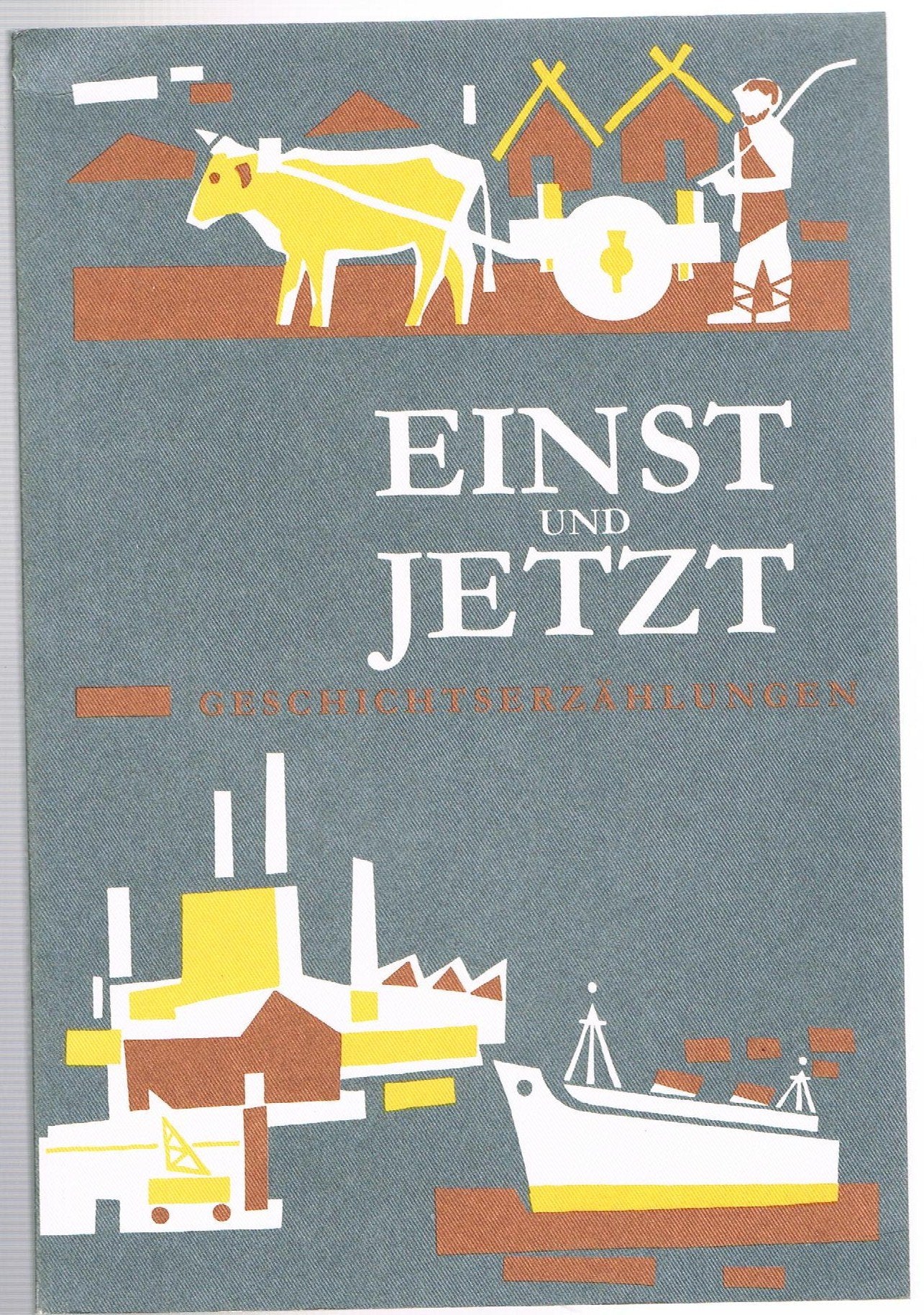 Einst und Jetzt - Geschichtserzählungen für das fünfte und sechste Schuljahr Books