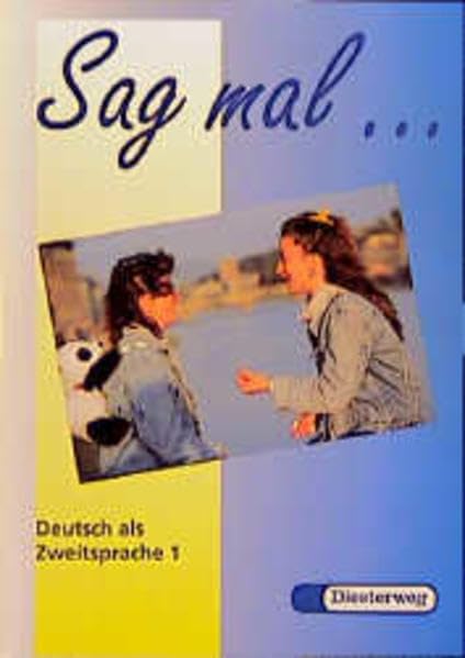 Sag mal . . ., Bd.1: Deutsch als Zweitsprache für Kinder und Jugendliche (Sag mal: Deutsch als Zweitsprache für Kinder und Jugendliche) Foreign Languages ​​& Dictionaries