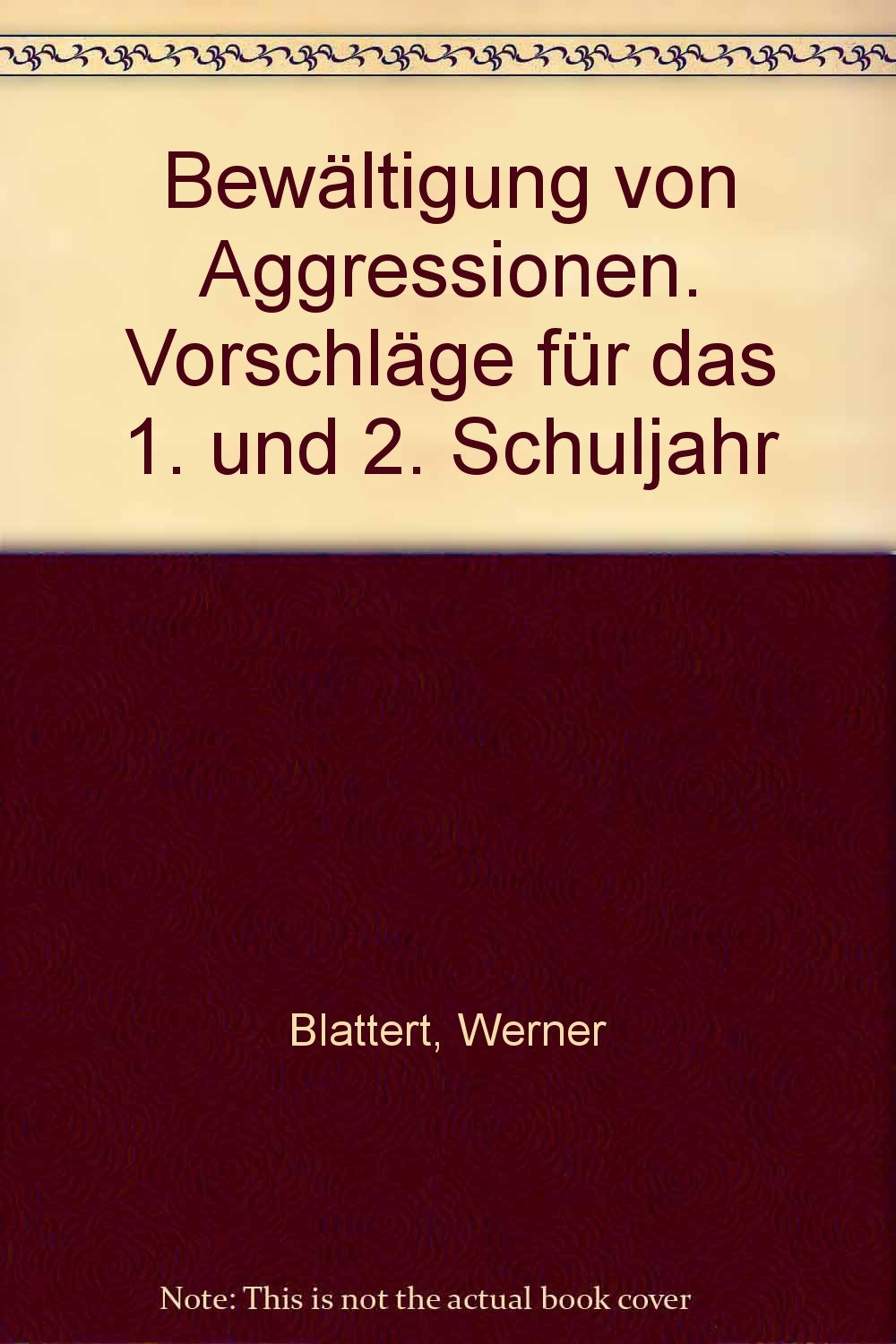 Bewältigung von Aggressionen: Vorschläge für das 1. und 2. Schuljahr (Unterrichtspraxis Grundschule) Books