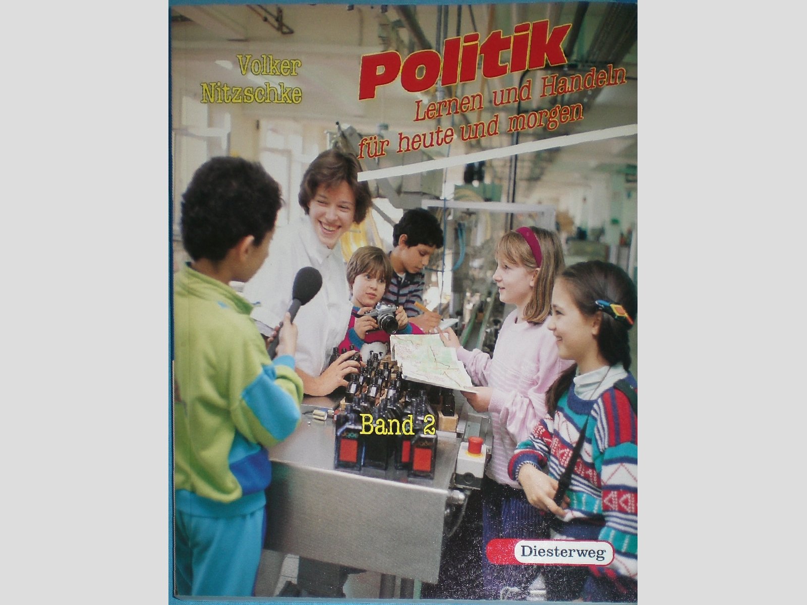 Politik, Neubearbeitung, Bd.2, 7./8. Schuljahr: Lernen und Handeln für heute und morgen / Lernen und Handeln für heute und morgen (Politik - Neubearbeitung: Lernen und Handeln für heute und morgen) Study Guides