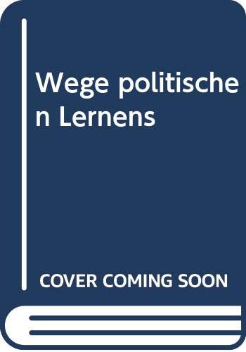Wege politischen Lernens: Methodenorientierte Politikdidaktik als Alternative zur Pädagogik der guten Absichten (Diesterwegs Rote Reihe) Education & Training