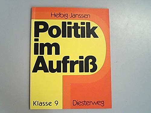 Politik im Aufriss. Ausgabe in Jahrgangsbänden / Politik im Aufriss. Ausgabe in Jahrgangsbänden: Klasse 9 Learning & Reference