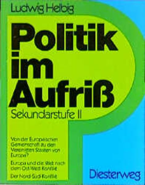 Politik im Aufriß, Sekundarstufe II, Neubearbeitung, Von der Europäischen Gemeinschaft zu den Vereinigten Staaten von Europa?, Europa und die Welt ... II - Neubearbeitung in vier Teilbänden) Study Guides