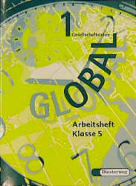 Global, Gesellschaftslehre, Bd.1, Klasse 5: Schülerarbeitsheft 5. Schuljahr Study Guides